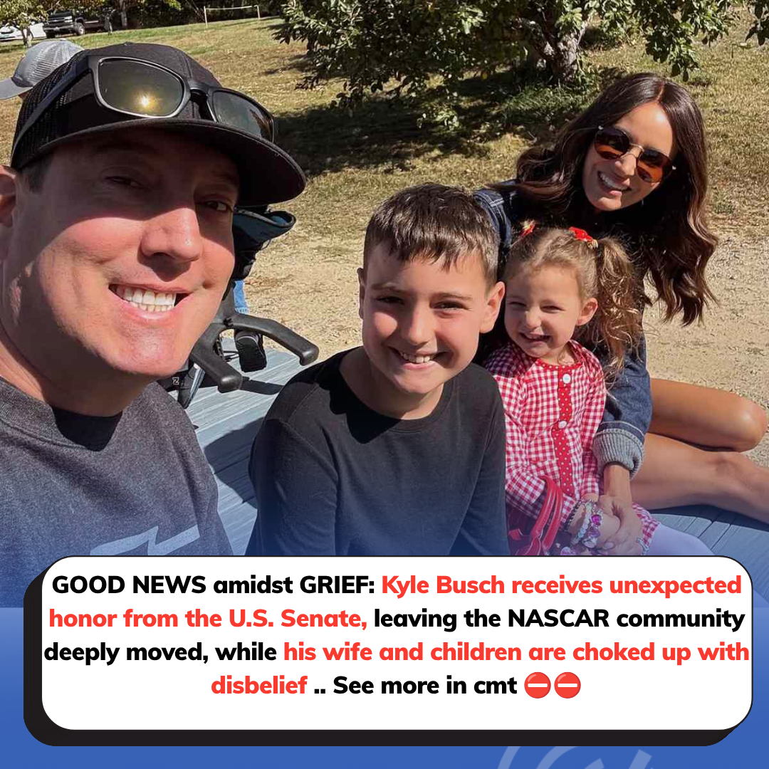 GOOD NEWS amidst GRIEF: Kyle Busch receives unexpected honor from the U.S. Senate, leaving the NASCAR community deeply moved, while his wife and children are choked up with disbelief